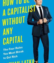 Pdf it books download How to Be a Capitalist Without Any Capital: The Four Rules You Must Break To Get Rich (English literature)