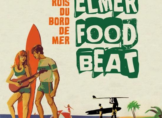 Elmer Food Beat, un nouvel album Les Rois du Bord de Mer, pour le meilleur et pour le rire !