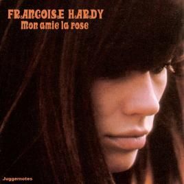 Mon amie la rose (Françoise Hardy)