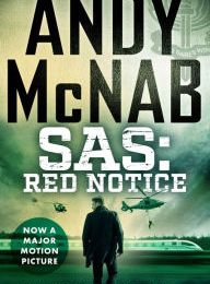 Read online: SAS: Red Notice: The electrifying thriller from #1 bestseller Andy McNab