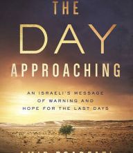DOWNLOAD [PDF] {EPUB} The Day Approaching: An Israeli's Message of Warning and Hope for the Last Days