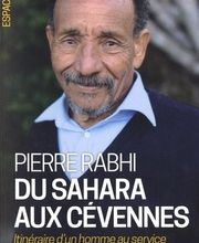 Livres gratuits pdf download ebook Du Sahara aux Cévennes  - Itinéraire d'un homme au service de la Terre-Mère 9782226327055 par Pierre Rabhi