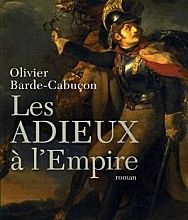 Les Adieux à l'Empire - Olivier Barde-Cabuçon