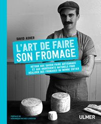 [Kindle] L'art de faire son fromage  - Retour aux savoir-faire artisanaux et aux ingrédients naturels pour réaliser des fromages du monde entier download