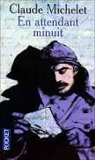 Claude Michelet, En attendant minuit, Pocket