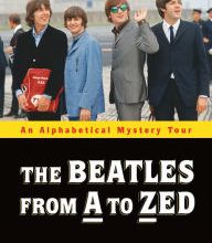 Download free books for ipad The Beatles from A to Zed: An Alphabetical Mystery Tour