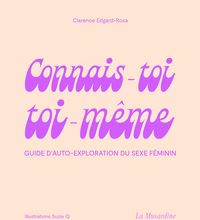 DOWNLOADS Connais-toi toi-même  - Guide d'auto-exploration du sexe féminin