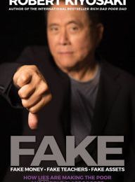 Online Read Ebook FAKE: Fake Money, Fake Teachers, Fake Assets: How Lies Are Making the Poor and Middle Class Poorer