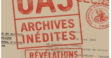 OAS ARCHIVES INÉDITES RÉVÉLATIONS
