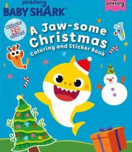 DOWNLOADS Pinkfong Baby Shark: A Jaw-some Christmas Coloring and Sticker Book