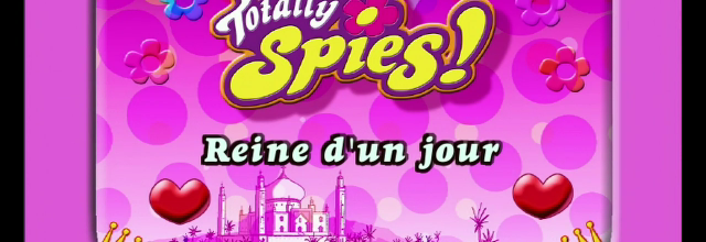 Totally Spies! - 1x02 - Reine d'un jour