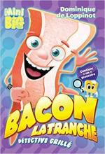 Bacon Latranche: détective grillé