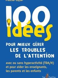 Download Pdf 100 idées pour mieux gérer les troubles de l'attention