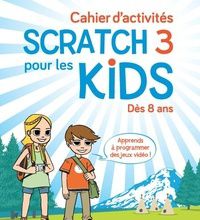 Rechercher des ebooks gratuits télécharger Cahier d'activités Scratch pour les kids 3