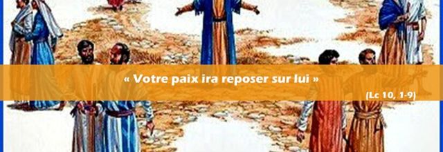 Homélie du 14e dim temps ord. - Avec le Christ ressuscité, témoins de la joie de l’Évangile - 6 juillet 2025