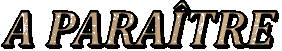 A PARAÎTRE