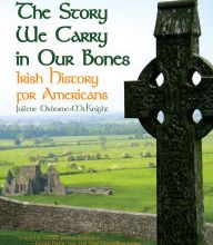 Download Pdf The Story We Carry in Our Bones: Irish History for Americans
