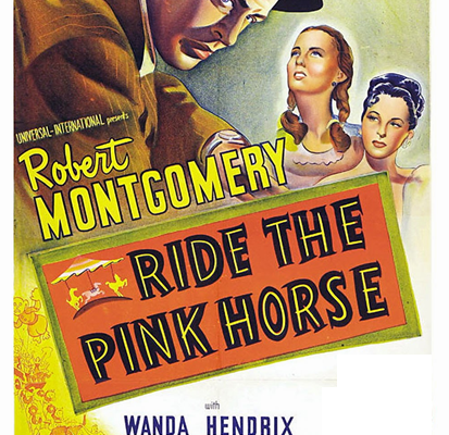 Et tournent les chevaux de bois, Ride the pink horse, Robert Montgomery, 1947