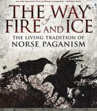 Download free ebook for mobiles The Way of Fire and Ice: The Living Tradition of Norse Paganism 9780738760049 by Ryan Smith