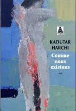 Kaoutar Harchi, Comme nous existons, Babel
