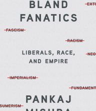 DOWNLOAD [PDF] {EPUB} Bland Fanatics: Liberals, Race, and Empire