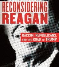{epub download} Reconsidering Reagan: Racism, Republicans, and the Road to Trump