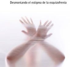 Los mejores libros electrónicos disponibles para descarga gratuita NO ESTAMOS LOCOS: DESMONTANDO EL ESTIGMA DE LA ESQUIZOFRENIA de JOSE CABRERA FORNEIRO