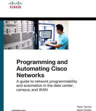 Read online: Programming and Automating Cisco Networks: A guide to network programmability and automation in the data center, campus, and WAN