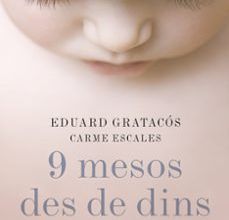 [PDF] 9 MESOS DES DE DINS: UNA GUIA DE L EMBARAS DIFERENT PER DESCOBRIR QUE SENT EL TEU FILL DES DE LES PRIMERES SETMANES DE VIDA descargar gratis