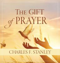 Read downloaded ebooks on android The Gift of Prayer by Charles F. Stanley (English Edition)