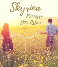 [PDF] SKYRINA Princesse Dişi Aslan  - Tome 1  - La Princesse Guerrière by MIYA FIDANE