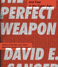Free downloadable audio books The Perfect Weapon: War, Sabotage, and Fear in the Cyber Age