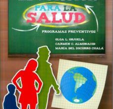 Descargar libro de google books gratis EDUCACION PARA LA SALUD: PROGRAMAS PREVENTIVOS de OLGA L. ORJUELA 9789589446300