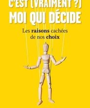 Manuels de téléchargement de livres électroniques gratuits C'est (vraiment?) moi qui décide  - Les raisons cachées de nos choix