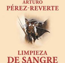 [Descargar pdf] LIMPIEZA DE SANGRE (SERIE CAPITAN ALATRISTE 2)