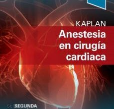 Descargar ebook KAPLAN. ANESTESIA EN CIRUGÍA CARDÍACA, 2ª ED. | Descarga Libros Gratis (PDF - EPUB)