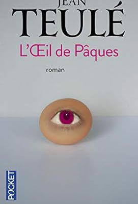 L'oeil de Paques de Jean Teulé