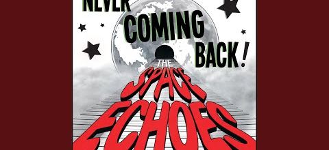 Never Coming Back - The Space Echoes