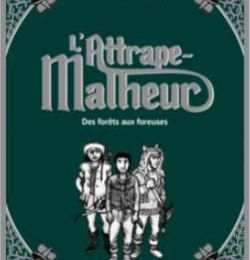 EB - Un coup de coeur jeunesse : L'attrape-malheur - Tome 2 : Des forêts aux foreuses" de Fabrice Hadjadj...