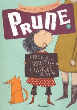 • Prune : Le fils de la nouvelle fiancée de papa (T. 2) de Séverine Vidal & Kris Di Giacomo