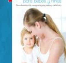 Descargar google books a pdf en línea GUIA PRACTICA PRIMEROS AUXILIOS PARA BEBES Y NIÑOS  (Spanish Edition) 9788496177567