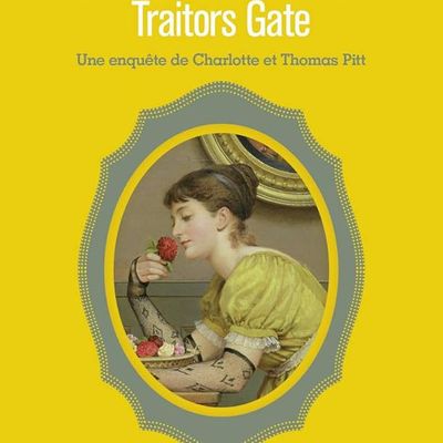 Charlotte et Thomas Pitt tome 15 : Traitors Gate