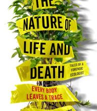Online Read Ebook The Nature of Life and Death: Every Body Leaves a Trace