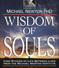 DOWNLOAD [PDF] {EPUB} Wisdom of Souls: Case Studies of Life Between Lives From The Michael Newton Institute