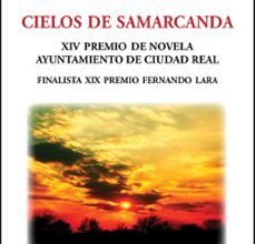 [PDF/Kindle] CIELOS DE SAMARCANDA (XIV PREMIO DE NOVELA AYUNTAMIENTO DE CIUDAD REAL) descargar gratis