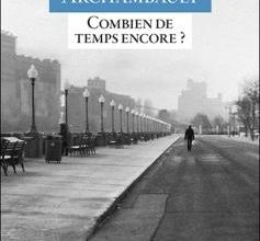 Combien de temps encore de Gilles Archambault