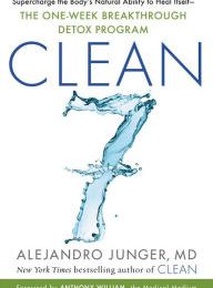 Pdf e book free download CLEAN 7: Supercharge the Body's Natural Ability to Heal Itself - The One-Week Breakthrough Detox Program by Alejandro Junger English version iBook FB2 MOBI 9780062792280
