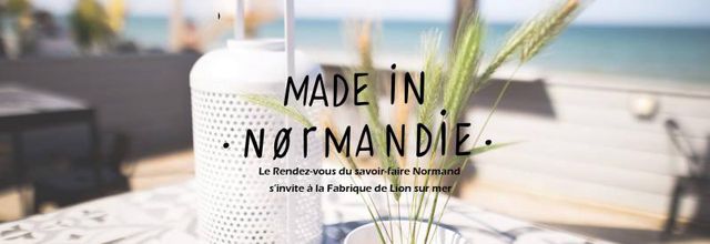 Made in Normandie le rendez-vous du savoir-faire normand