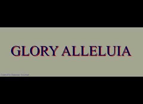 GLORY ALLELUIA