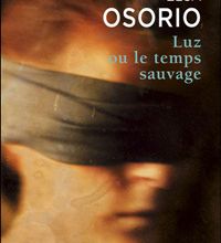 Luz ou le temps sauvage ≡ Elsa Osorio